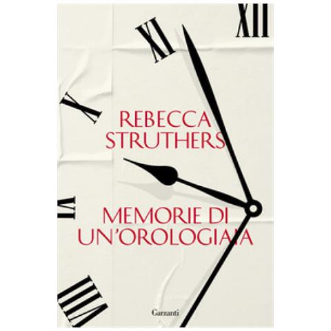 Rebecca Struthers - Memorie Di Un'orologiaia - Foto 1