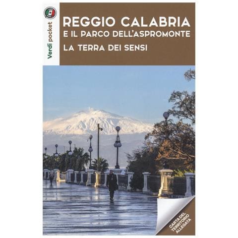 Reggio Calabria e il Parco dell'Aspromonte. La terra dei sensi. Con Carta geografica ripiegata - Foto 1