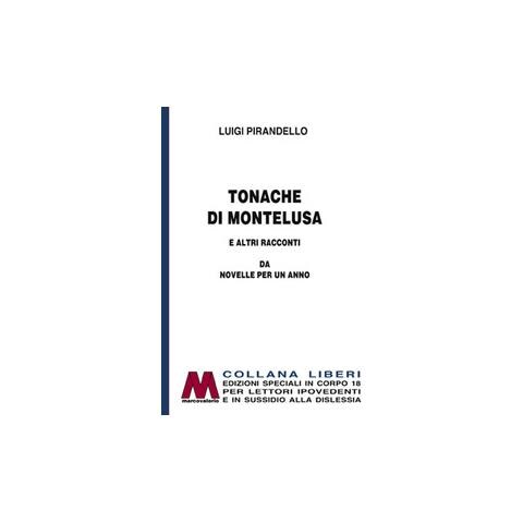 Luigi Pirandello - Tonache Di Montelusa E Altri Racconti. Da Novelle Per Un Anno. Ediz. Per Ipovedenti - Foto 1