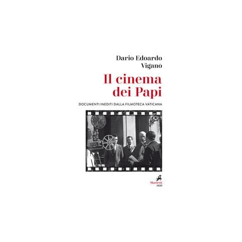 Dario Edoardo Viganò - Il cinema dei papi. Documenti inediti dalla Filmoteca vaticana - Foto 1