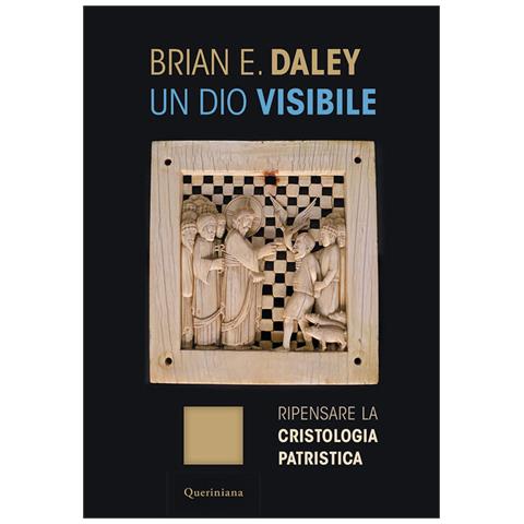 Brian E. Daley - Un Dio Visibile. Ripensare La Cristologia Patristica - Foto 2