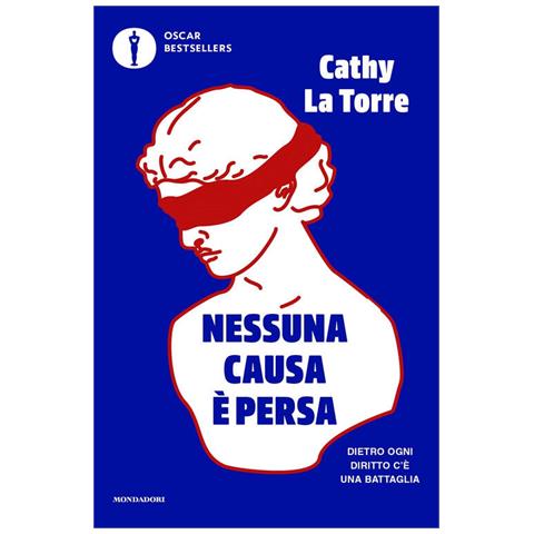 Cathy La Torre - Nessuna Causa È Persa. Dietro Ogni Diritto C'è Una Battaglia - Foto 2