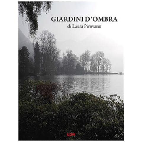 Laura Pirovano - Giardini D'ombra - Foto 1