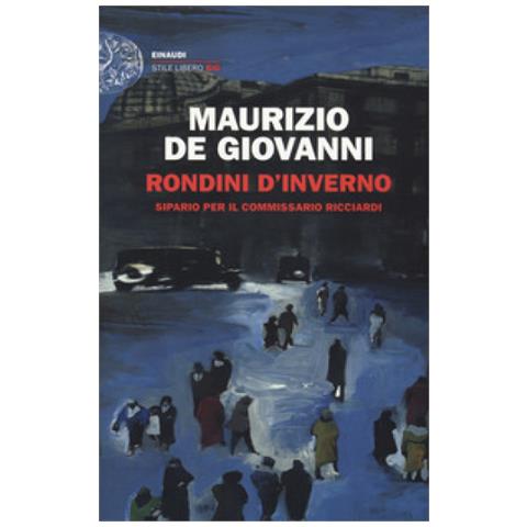 Maurizio De Giovanni - Rondini D'inverno. Sipario Per Il Commissario Ricciardi - Foto 1