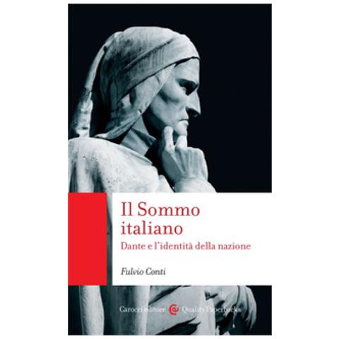 Fulvio Conti - Il Sommo Italiano. Dante E L'identità Della Nazione - Foto 1