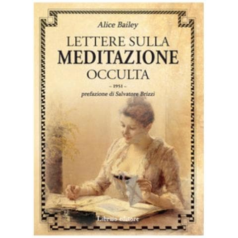 Alice A. Bailey - Lettere Sulla Meditazione Occulta - Foto 1