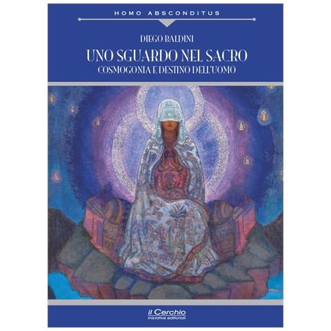 Uno Sguardo Nel Sacro. Cosmogonia E Destino Dell'uomo - Foto 1