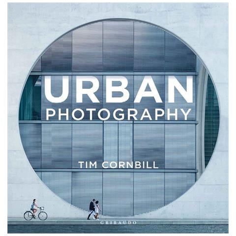 Tim Cornbill - Urban photography. Ediz. italiana - Foto 1