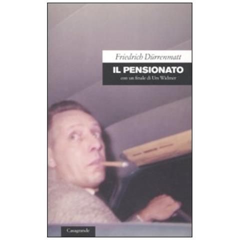 Friedrich Dürrenmatt - Il pensionato. Con un finale di Urs Widmer - Foto 2