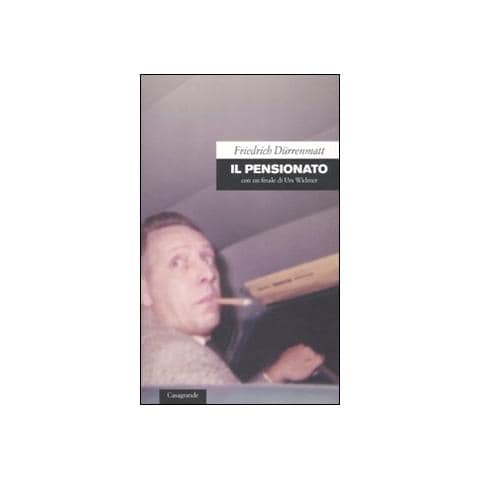 Friedrich Dürrenmatt - Il pensionato. Con un finale di Urs Widmer - Foto 1