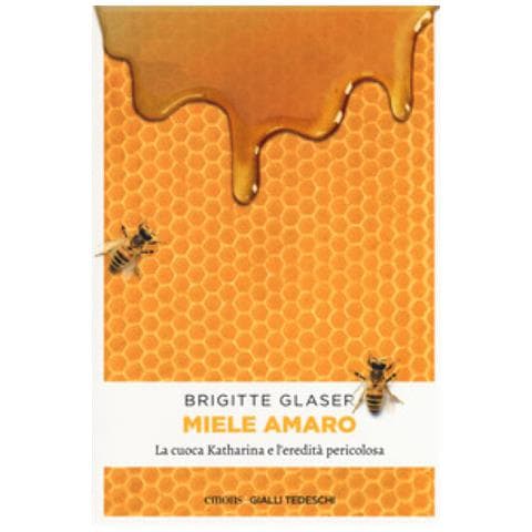 Brigitte Glaser - Miele Amaro. La Cuoca Katharina E L'eredità Pericolosa - Foto 1