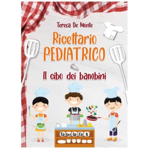 Teresa De Monte - Ricettario Pediatrico. Il Cibo Dei Bambini - Foto 1