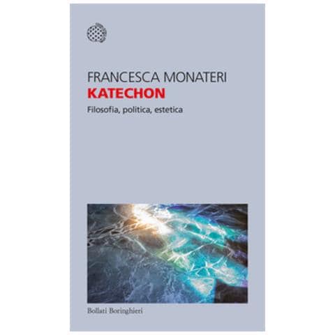 Francesca Monateri - Katechon. Filosofia, Politica, Estetica - Foto 1