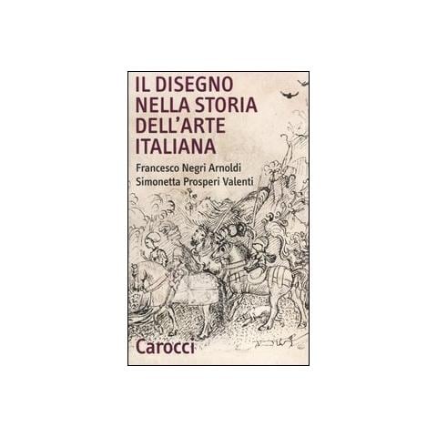Francesco Negri Arnoldi - Il disegno nella storia dell'arte italiana - Foto 1