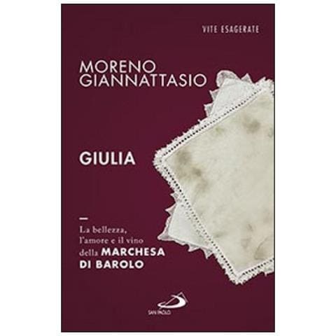 Giulia. La bellezza, l'amore e il vino della marchesa di Barolo - Foto 2