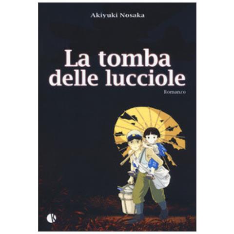 Akiyuki Nosaka - La Tomba Delle Lucciole - Disponibile dal 30/05/2018 - Foto 2