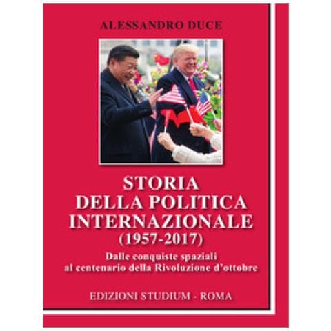 Alessandro Duce - Storia Della Politica Internazionale (1957-2017) - Foto 1