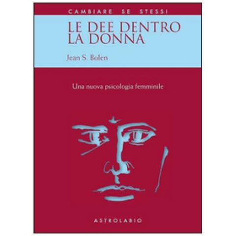 Jean S. Bolen - Le dee dentro la donna. Una nuova psicologia al femminile - Foto 1