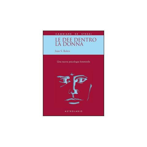 Jean S. Bolen - Le dee dentro la donna. Una nuova psicologia al femminile - Foto 2