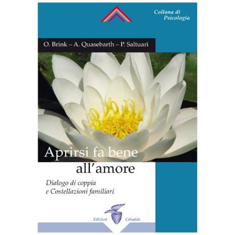 Otto Brink - Aprirsi fa bene all'amore. Dialogo di coppia e costellazioni familiari - Foto 1