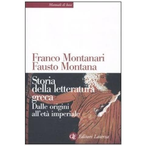 Franco Montanari - Storia della letteratura greca. Dalle origini all'età imperiale - Foto 2