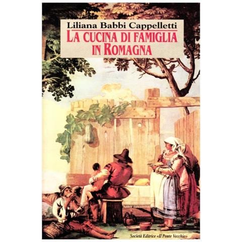 Liliana Babbi Cappelletti - La cucina di famiglia in Romagna - Foto 1