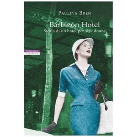 Paulina Bren - Barbizon Hotel. Storia Di Un Hotel Per Sole Donne - Foto 1