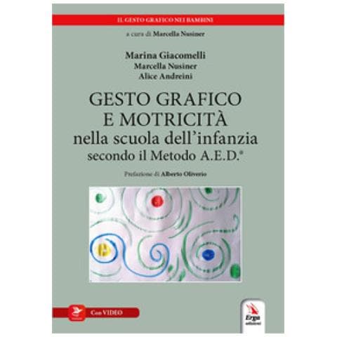 Marcella Nusiner - Gesto grafico e motricità nella scuola dell'infanzia secondo il metodo A.E.D.®. Con video - Foto 1