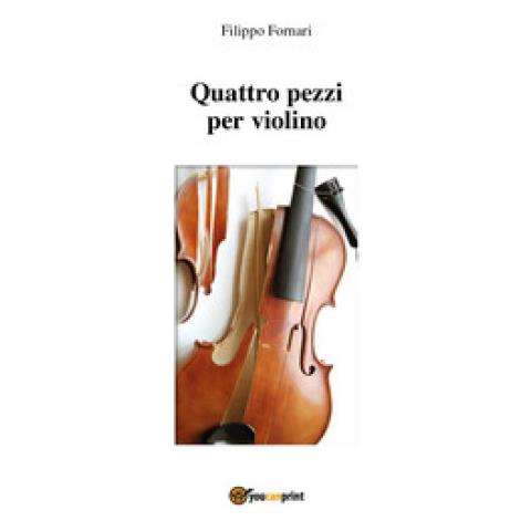 Filippo Fornari - Quattro Pezzi Per Violino - Foto 1
