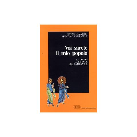 Renzo Lavatori - Voi sarete il mio popolo. La chiesa alla luce del Vaticano II - Foto 1
