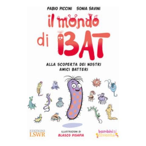 Fabio Piccini - Il mondo di Bat. Alla scoperta dei nostri amici batteri. Ediz. illustrata - Foto 1