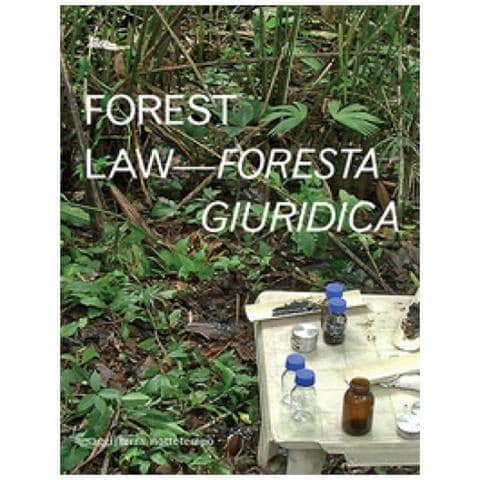 Ursula Biemann - Forest law-Foresta giuridica. Ediz. bilingue - Foto 1