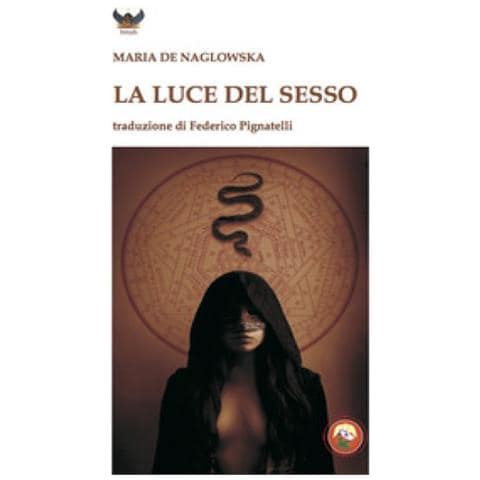 Maria Naglowska De - La luce del sesso - Foto 1