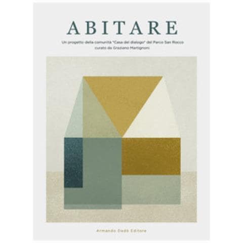 Graziano Martignoni - Abitare. Non tutte le case sono una casa - Foto 1