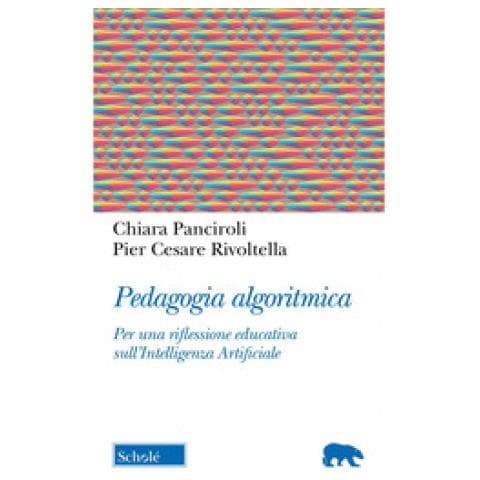 Chiara Panciroli - Pedagogia algoritmica. Per una riflessione educativa sull'Intelligenza Artificiale - Foto 1