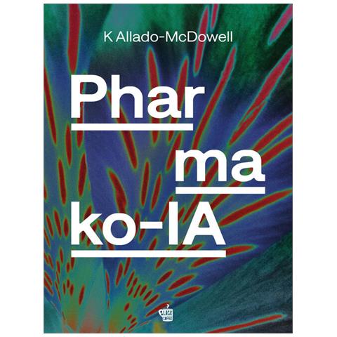 K. Allado-McDowell - Pharmako-IA. Ediz. italiana - Foto 1
