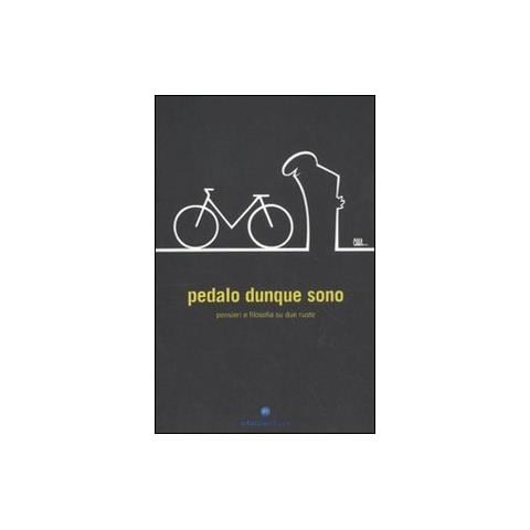 L. Parolin - Pedalo dunque sono. Pensieri e filosofia su due ruote - Foto 1