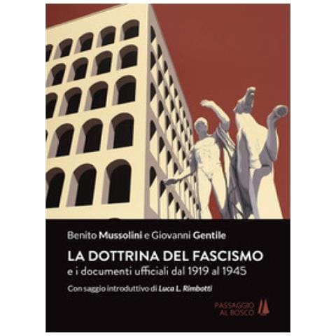 Libri Benito Mussolini / Giovanni Gentile - La Dottrina Del Fascismo. E I Documenti Ufficiali Dal 1919 Al 1945 - Foto 2