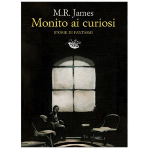 M. R. James - Monito Ai Curiosi. Storie Di Fantasmi - Foto 1