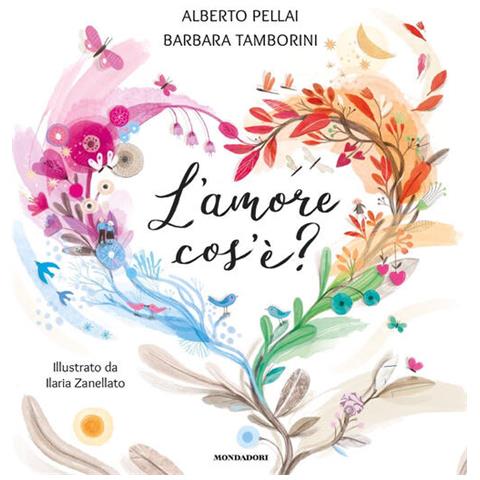 Alberto Pellai - L'amore cos'è? Ediz. a colori - Foto 2