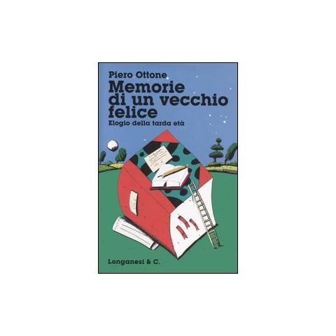 Piero Ottone - Memorie di un vecchio felice. Elogio della tarda età - Foto 1