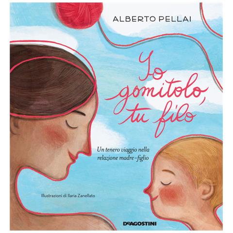 Alberto Pellai - Io Gomitolo, Tu Filo. Ediz. A Colori - Foto 2