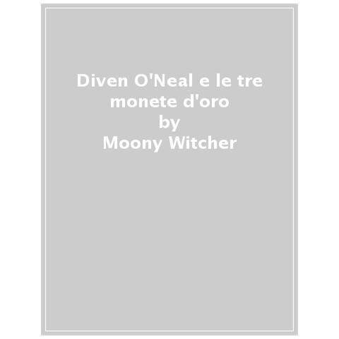 Moony Witcher - Diven O'neal E Le Tre Monete D'oro - Foto 1