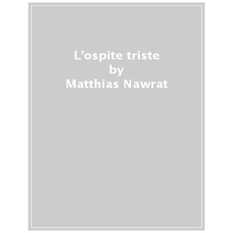 Matthias Nawrat - L'ospite Triste - Foto 1
