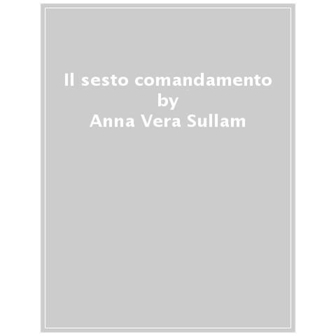 Anna-Vera Sullam - Il sesto comandamento - Foto 1
