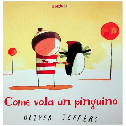 Oliver Jeffers - Come vola un pinguino. Ediz. a colori - Foto 1