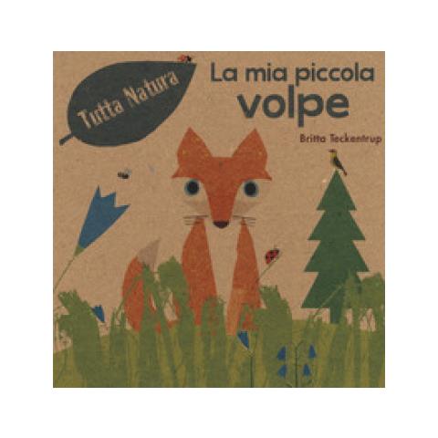 Britta Teckentrup - La mia piccola volpe. Ediz. a colori - Foto 1