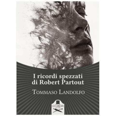 Tommaso Landolfo - I Ricordi Spezzati Di Robert Partout - Foto 1