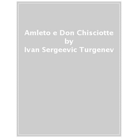 Ivan Turgenev - Amleto e Don Chisciotte - Foto 1