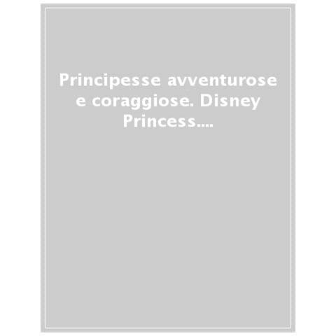 Principesse Avventurose E Coraggiose. Disney Princess. Special Color. Ediz. A Colori - Foto 1